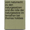 Vom Naturrecht Zu Den Naturgesetzen Und Die Rolle Der Naturgesetze Im Leviathan Bei Thomas Hobbes door Nina Sch�nrock