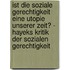 Ist Die Soziale Gerechtigkeit Eine Utopie Unserer Zeit? - Hayeks Kritik Der Sozialen Gerechtigkeit
