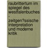 Raubrittertum Im Spiegel Des Westfalenbuches - Zeitgen�Ssische Interpretation Und Moderne Kritik door Geoffrey Sch�ning