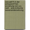 Sexualit�T in Der Antiautorit�Ren Erziehung Von A.S. Neill - Eine Kritische Auseinandersetzung by Thomas Buchholz