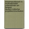 Wissensaustausch in Multinationalen Unternehmen Am Beispiel Deutsch-Indischer Projektkommunikation door Christian Schmalisch