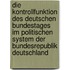 Die Kontrollfunktion Des Deutschen Bundestages Im Politischen System Der Bundesrepublik Deutschland