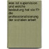 Was Ist Supervision Und Welche Bedeutung Hat Sie F�R Die Professionalisierung Der Sozialen Arbeit