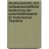 Strukturwandel Und Volkswirtschaftliche Bedeutung Der Automobilindustrie Im Historischen �Berblick door Ali Yildirim