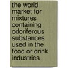 The World Market for Mixtures Containing Odoriferous Substances Used in the Food Or Drink Industries door Icon Group International