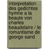 Interpretation Des Gedichtes Hymne a La Beaute Von Charles Beaudelaire / Le Romantisme De George Sand