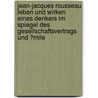 Jean-Jacques Rousseau Leben Und Wirken Eines Denkers Im Spiegel Des Gesellschaftsvertrags Und �Mile by J�rg Fausch