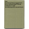 Das Bundesverfassungsgericht - Eine Verfassungsh�Tende Institution in Der Bundesrepublik Deutschland door Tina Dutschmann