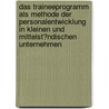 Das Traineeprogramm Als Methode Der Personalentwicklung in Kleinen Und Mittelst�Ndischen Unternehmen door Meike Pietruszewski