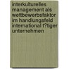 Interkulturelles Management Als Wettbewerbsfaktor Im Handlungsfeld International T�Tiger Unternehmen by Kristina Rust