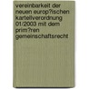 Vereinbarkeit Der Neuen Europ�Ischen Kartellverordnung 01/2003 Mit Dem Prim�Ren Gemeinschaftsrecht door Wladimir Morlang