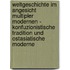 Weltgeschichte Im Angesicht Multipler Modernen - Konfuzionistische Tradition Und Ostasiatische Moderne