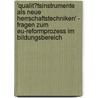 'Qualit�Tsinstrumente Als Neue Herrschaftstechniken' - Fragen Zum Eu-Reformprozess Im Bildungsbereich door Alexander Kunz