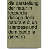 Die Darstellung Der Natur in Leopardis Dialogo Della Natura E Di Un Islandese Und Dem Canto La Ginestra door Dorothea Nolde