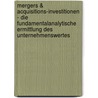 Mergers &Amp; Acquisitions-Investitionen - Die Fundamentalanalytische Ermittlung Des Unternehmenswertes by Ren Klee