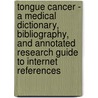 Tongue Cancer - a Medical Dictionary, Bibliography, and Annotated Research Guide to Internet References door Icon Health Publications