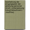 Bearbeitung Der Eingangspost Der Abteilung Personal (Brief) (Unterweisung Industriekaufmann / -Kauffrau) door Matthias Schaller