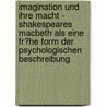 Imagination Und Ihre Macht - Shakespeares Macbeth Als Eine Fr�He Form Der Psychologischen Beschreibung door Oliver Kast