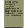 Iso/Iec 20000 Foundation Complete Certification Kit - Study Guide Book and Online Course - Second Edition door Ivanka Menken