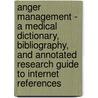 Anger Management - a Medical Dictionary, Bibliography, and Annotated Research Guide to Internet References door Health Publica Icon Health Pub