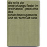 Die Rolle Der Entwicklungsl�Nder Im Welthandel - Probleme Des Rohstoffmanagements Und Der Terms of Trade door Michael Dittmar