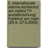 Ii. Internationale Adorno-konferenz Am Institut F�r Sozialforschung/ Frankfurt Am Main (25.9.-27.9.2003) door Doris Sommer