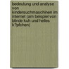 Bedeutung Und Analyse Von Kindersuchmaschinen Im Internet (Am Beispiel Von Blinde Kuh Und Helles K�Pfchen) door Hanna Obando