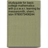 Studyguide for Basic College Mathematics with P.O.W.E.R. Learning by Messersmith, Sherri, Isbn 9780073406244 door Cram101 Textbook Reviews