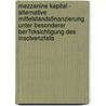 Mezzanine Kapital - Alternative Mittelstandsfinanzierung Unter Besonderer Ber?Cksichtigung Des Insolvenzfalls door Stefan Seegert