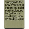 Studyguide for New Frontiers in Integrated Solid Earth Sciences by (Editor), S. Cloetingh, Isbn 9789048127368 door Cram101 Textbook Reviews