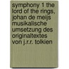 Symphony 1 the Lord of the Rings, Johan De Meijs Musikalische Umsetzung Des Originaltextes Von J.R.R. Tolkien door Tim Heringhaus