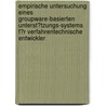 Empirische Untersuchung Eines Groupware-Basierten Unterst�Tzungs-Systems F�R Verfahrentechnische Entwickler door Christopher Schlick