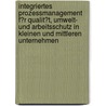 Integriertes Prozessmanagement F�R Qualit�T, Umwelt- Und Arbeitsschutz in Kleinen Und Mittleren Unternehmen door Bogumila Szyja