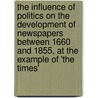 The Influence of Politics on the Development of Newspapers Between 1660 and 1855, at the Example of 'The Times' door Jana Groh