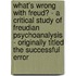 What's Wrong with Freud? - A Critical Study of Freudian Psychoanalysis - Originally Titled the Successful Error