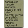 Dans Quelle Mesure 'Madame Bovary' Et 'Effi Briest' Peuvent-Ils �Tre Consid�R�S Comme Des Romans Tragiques? door Sonja Breining
