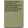 Pr�Vention Doloser Handlungen Im Versicherungsbetrieb Unter Besonderer Ber�Cksichtigung Der Internen Revision door Florian Berger