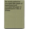 The World Market for Uncoated Filter Paper Or Paperboard and Uncoated Felt Paper Or Paperboard in Rolls Or Sheets door Icon Group International