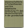 Wissenschaftliche M�Rchentheorien Und Ihre Didaktische Bedeutung F�R Den Deutschunterricht in Der Grundschule by Manuela Raser