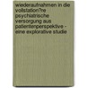 Wiederaufnahmen in Die Vollstation�Re Psychiatrische Versorgung Aus Patientenperspektive - Eine Explorative Studie door Janna Rieber
