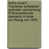 Botho Strau�, 'Marlenes Schwester'. Auftreten Und Wirkung Fr�Hromantischer Elemente in Einer Erz�Hlung Von 1975. door Sabine Lommatzsch