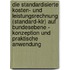 Die Standardisierte Kosten- Und Leistungsrechnung (Standard-Klr) Auf Bundesebene - Konzeption Und Praktische Anwendung