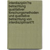Interdisziplin�Re Betrachtung Qualitativer Forschungsmethoden Und Qualitative Betrachtung Von Interdisziplinarit�T by Lydia R�ger