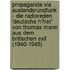 Propaganda Via Auslandsrundfunk - Die Radioreden 'Deutsche H�Rer' Von Thomas Mann Aus Dem Britischen Exil (1940-1945)