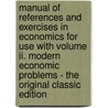 Manual Of References And Exercises In Economics For Use With Volume Ii. Modern Economic Problems - The Original Classic Edition door Frank A. Fetter