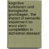 Kognitive Funktionen Und Biologische Grundlagen, 'The Impact of Semantic Impairment on Word Stem Completition in Alzheimer Disease'