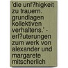 'Die Unf�Higkeit Zu Trauern. Grundlagen Kollektiven Verhaltens.' - Erl�Uterungen Zum Werk Von Alexander Und Margarete Mitscherlich door Natalie Dillmann