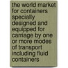 The World Market for Containers Specially Designed and Equipped for Carriage by One Or More Modes of Transport  Including Fluid Containers door Icon Group International