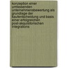 Konzeption Einer Umfassenden Unternehmensbewertung Als Grundlage Der Kaufentscheidung Und Basis Einer Erfolgreichen Post-Akquisitorischen Integrations by Bjrn Schneider