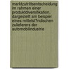 Marktzutrittsentscheidung Im Rahmen Einer Produktdiversifikation, Dargestellt Am Beispiel Eines Mittelst�Ndischen Zulieferers Der Automobilindustrie door Christian Ubben